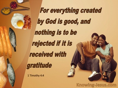 1 Timothy 4:4 All God Created Is Good (brown)